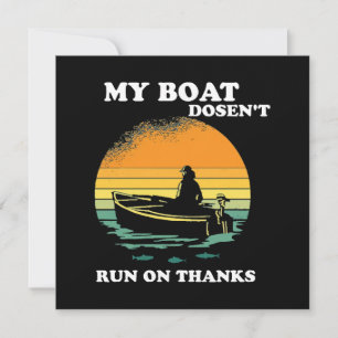 My Boat Doesnt Run On Thanks