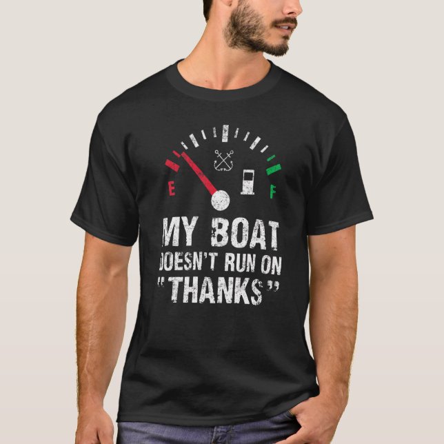 My Boat Doesn't Run On Thanks  Boating Sayings Cap T-Shirt (Front)