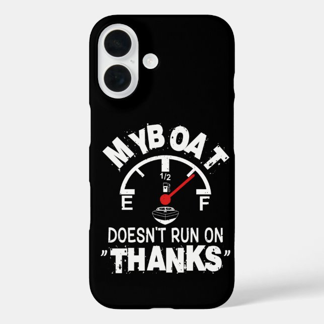 My Boat Doesn't Run on THANKS, Funny Captain Gifts Case-Mate iPhone Case (Back)