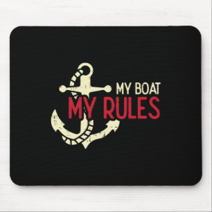 My Boat My Rules Anchor Cool Owner Sailor Men Wome Mouse Pad