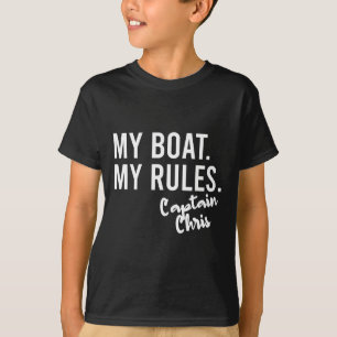 My Boat My Rules Captain Chris Personalized Boatin T-Shirt