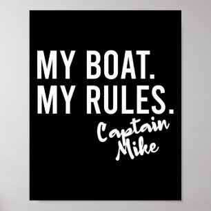 My Boat My Rules Captain Mike Personalized Boating Poster