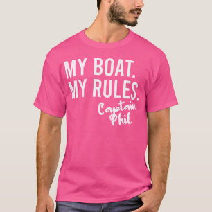 My Boat My Rules Captain Phil Personalized Boating T-Shirt