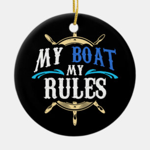 My Boat My Rules Design for Captains Sailors Boat Ceramic Ornament