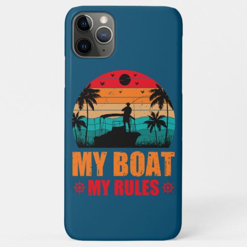 My Boat My Rules Fishing Lovers Sunset Vintage iPhone 11 Pro Max Case