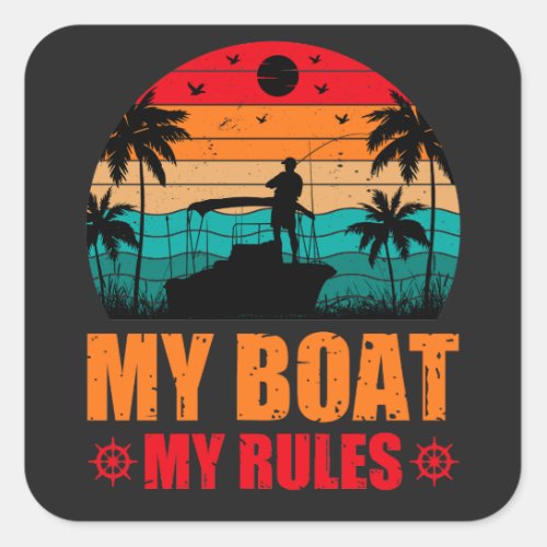 My Boat My Rules Fishing Lovers Sunset Vintage Square Sticker