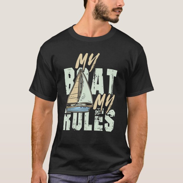 My Boat My Rules For A Sailor Captain T-Shirt (Front)