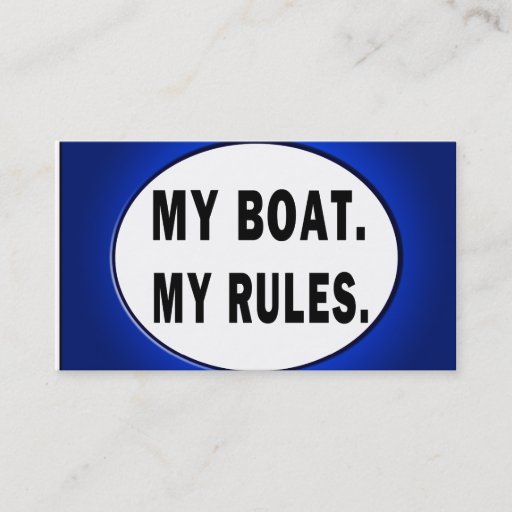 Customizable My Boat. My Rules - funny boating Business Cards