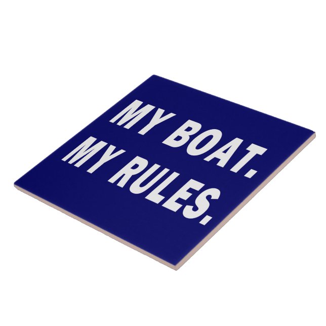 My Boat. My Rules - funny boating Ceramic Tile (Side)