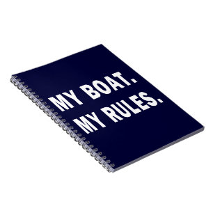 My Boat. My Rules - funny boating Notebook