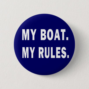 My Boat. My Rules - funny boating Pinback Button