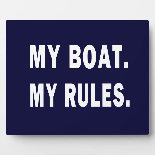 My Boat. My Rules - funny boating Plaque (Front)