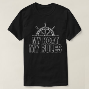 My Boat My Rules Funny Boating T-Shirt