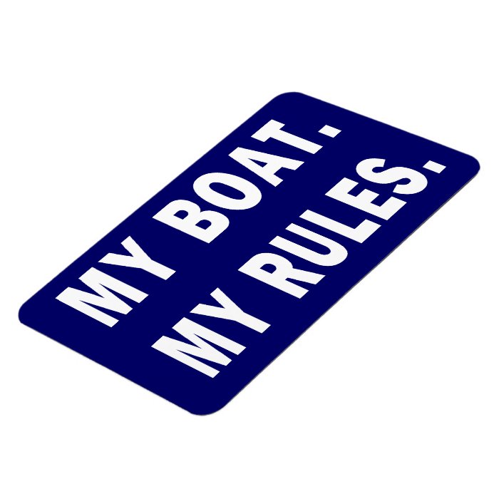 My Boat. My Rules   funny boating Vinyl Magnet