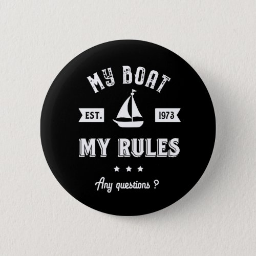My Boat My Rules Funny Sailing and Fishing Button