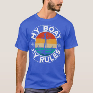 My Boat My Rules I Captain Boating Lover T-Shirt