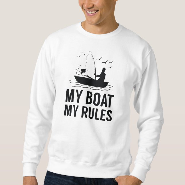 My Boat My Rules Sweatshirt (Front)