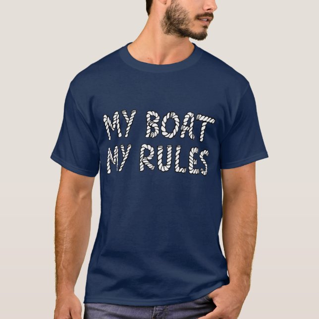 My Boat, My Rules T-Shirt (Front)