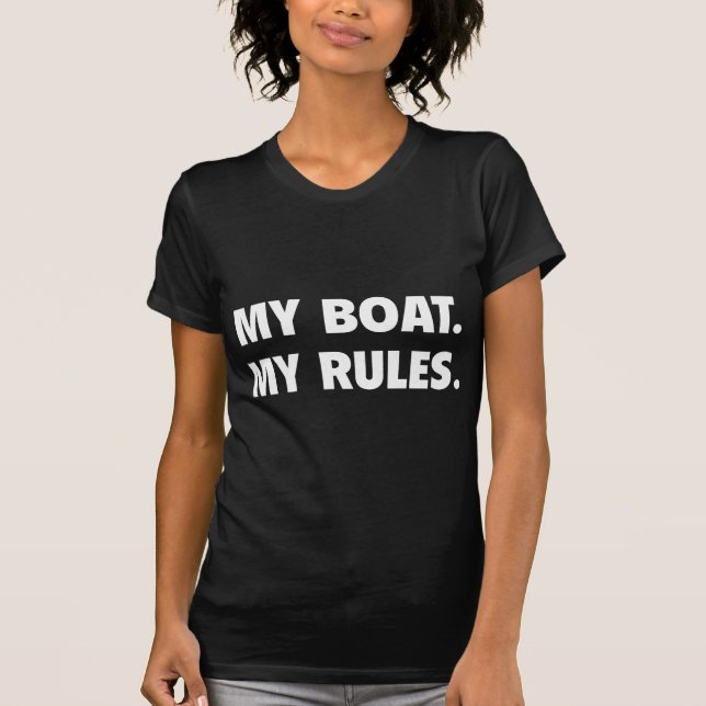 My Boat. My Rules. T-Shirt (Front)
