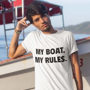 My Boat. My Rules. T-Shirt