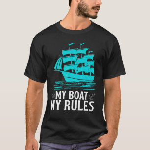 My Boat My Rules T-Shirt