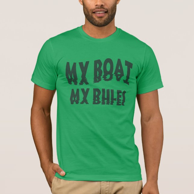 My Boat My Rules T-Shirt (Front)