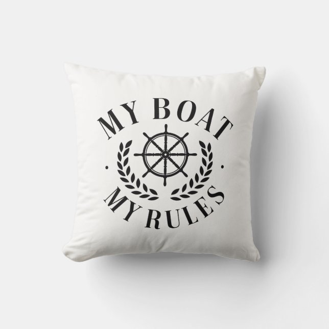 My Boat My Rules Throw Pillow (Front)