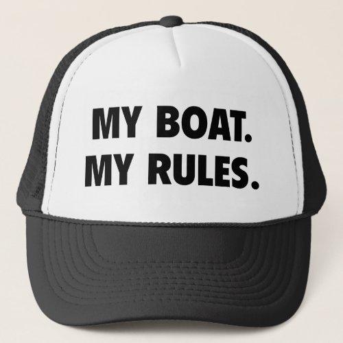 My Boat My Rules Trucker Hat
