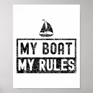 My Boat My Rules Yacht Boating Captain Ship 1  Poster