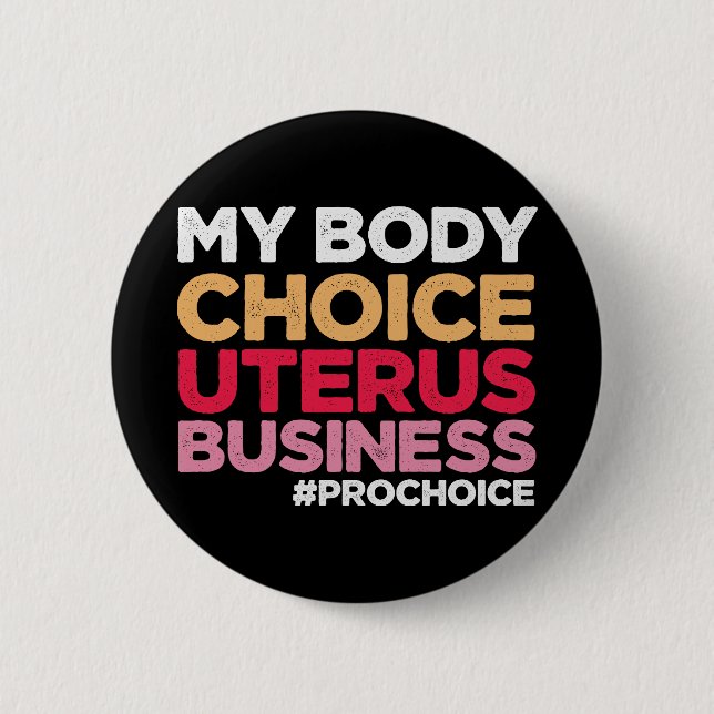 My Body Choice Uterus Business Prochoice Feminist Button (Front)
