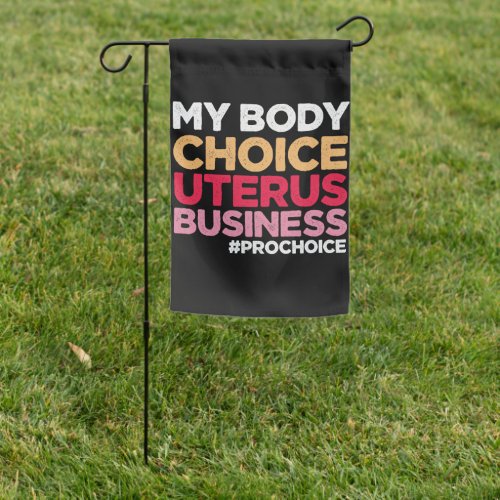 My Body Choice Uterus Business Prochoice Feminist Garden Flag