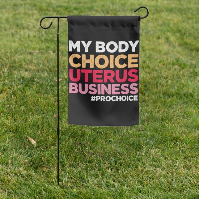 My Body Choice Uterus Business Prochoice Feminist Garden Flag (In SItu)