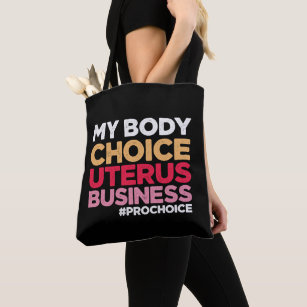 My Body Choice Uterus Business Prochoice Feminist Tote Bag