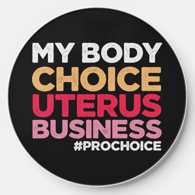 My Body Choice Uterus Business Prochoice Feminist Wireless Charger (Front)