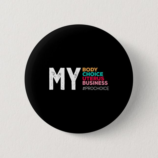 My Body Choice Uterus Business Prochoice Women's R Button (Front)