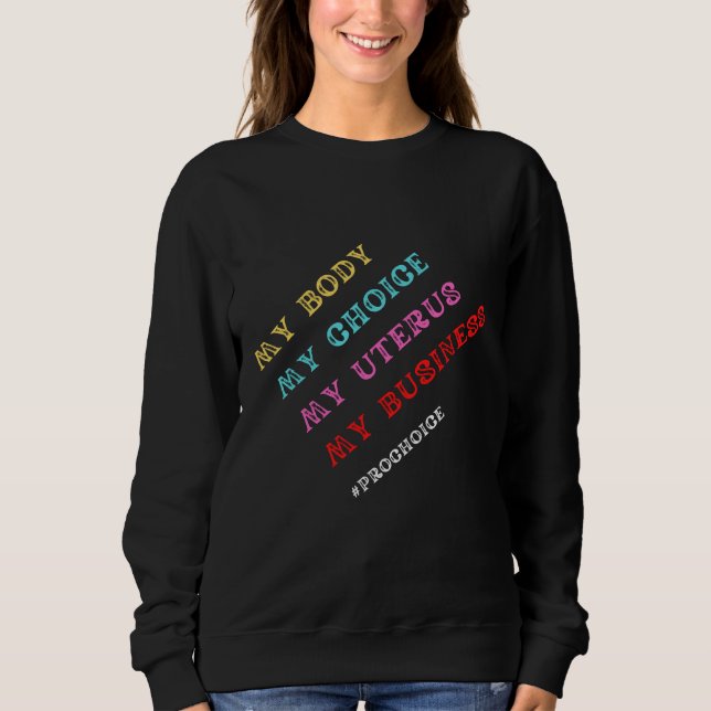 My Body Choice Uterus Business Women Sweatshirt (Front)