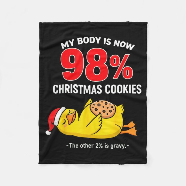 My Body Is 98% Christmas Cookies Funny Duck Pajama Fleece Blanket (Front)