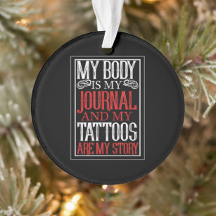 My Body Is My Journal Tattoo Artist Lover Gift Ornament