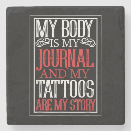 My Body Is My Journal Tattoo Artist Lover Gift Stone Coaster