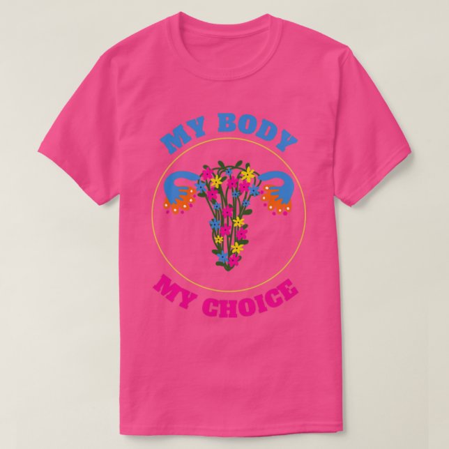 My body my choice3 T-Shirt (Design Front)