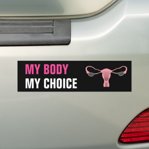 My Body My Choice Abortion Rights Feminist Bumper Sticker