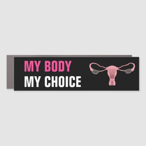 My Body My Choice Abortion Rights Feminist Car Magnet