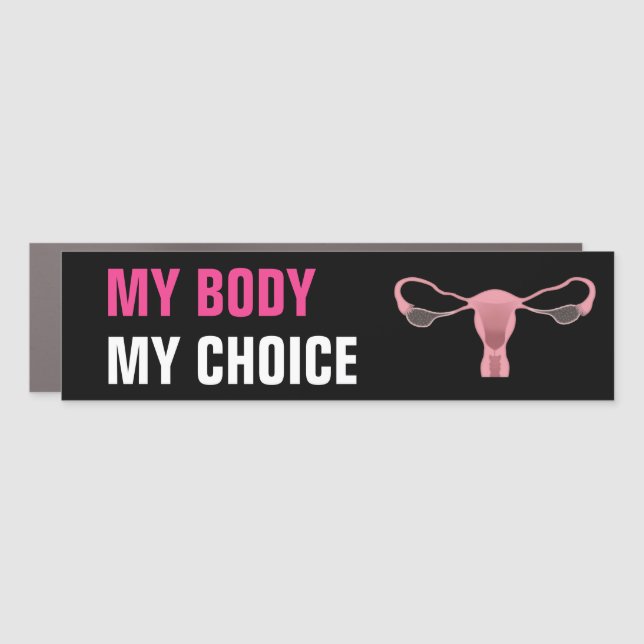 My Body My Choice Abortion Rights Feminist Car Magnet (Front)