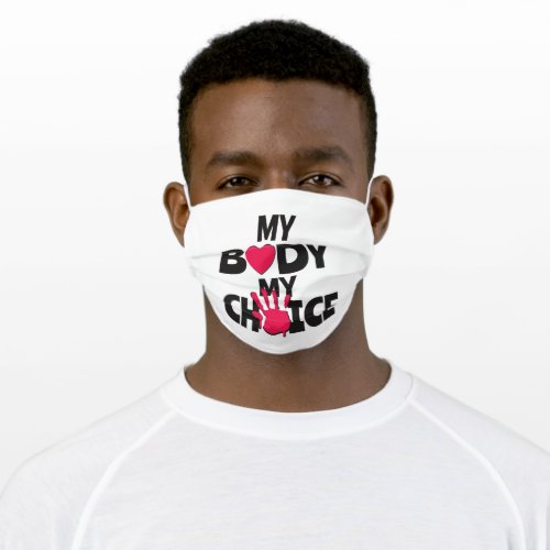 My Body My Choice Adult Cloth Face Mask