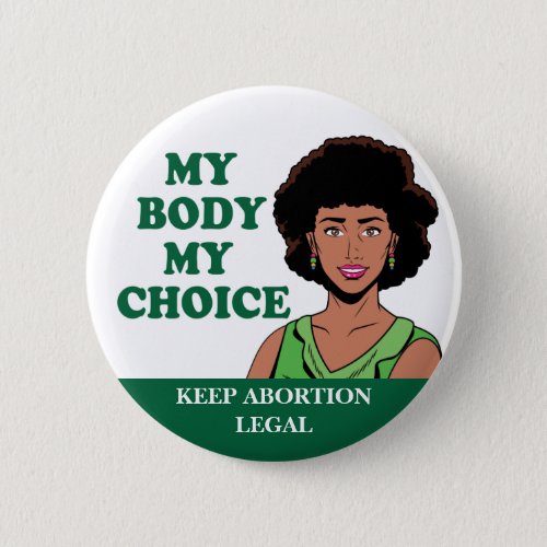 My Body My Choice African American Feminist Custom Button
