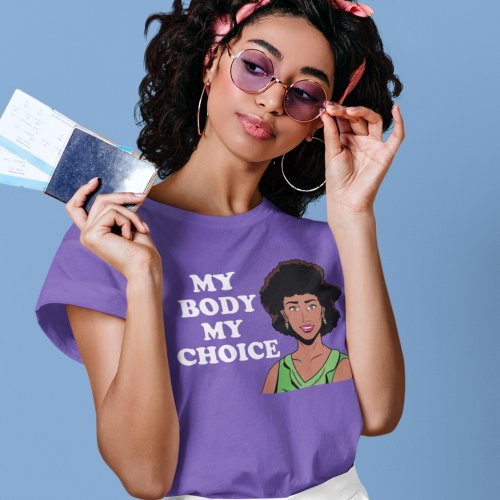 My Body My Choice African American Feminist Womens T_Shirt