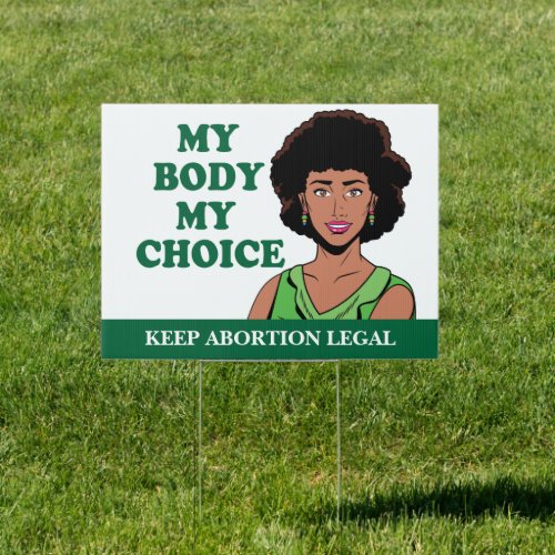 My Body My Choice African American Feminist Yard Sign