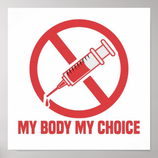 My Body My Choice Anti Vaccine Needle Poster