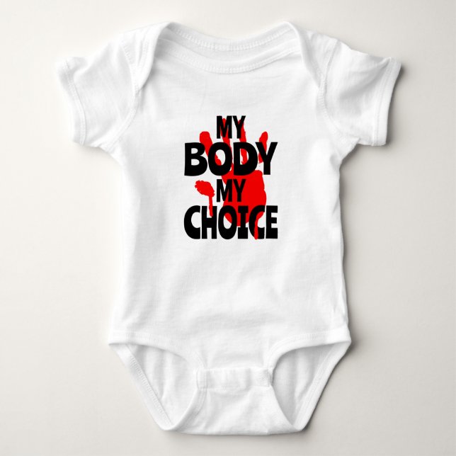 My Body My Choice Baby Bodysuit (Front)