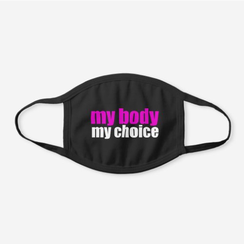 My Body My Choice Black Cotton Face Mask